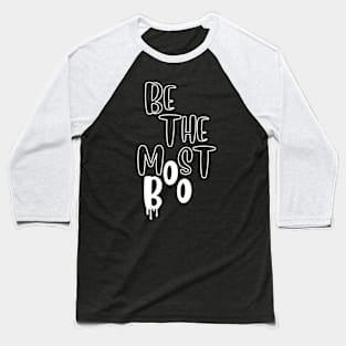 Be the most boo Baseball T-Shirt